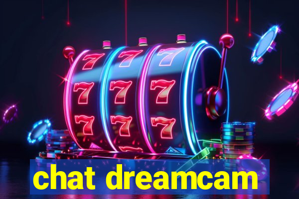 chat dreamcam